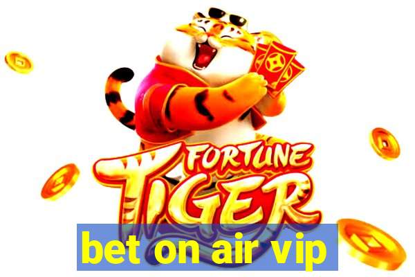 bet on air vip